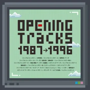 Pochette de OPENING Tracks 1987-1996 de SQUARE ENIX MUSIC