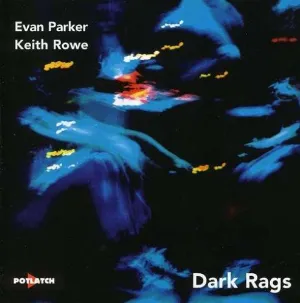 Pochette de Dark Rags de Keith Rowe - Evan Parker
