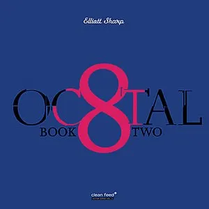 Pochette de Octal: Book Two de Elliott Sharp