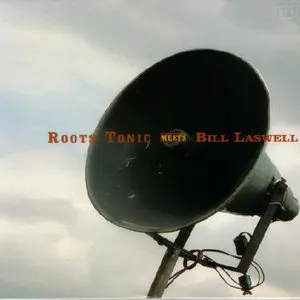 Pochette Roots Tonic Meets Bill Laswell