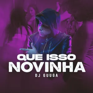 Pochette de Que Isso Novinha de DJ Guuga