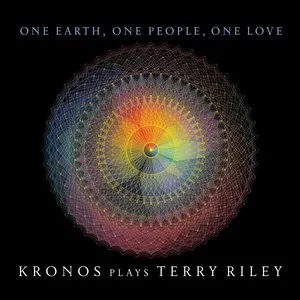 Pochette de One Earth, One People, One Love: Kronos plays Terry Riley de Terry Riley - Kronos Quartet