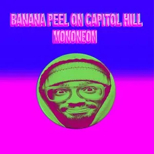 Pochette de Banana Peel on Capitol Hill de MonoNeon