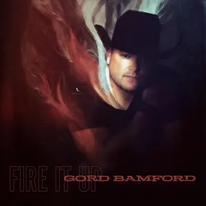 Pochette de Fire It Up de Gord Bamford