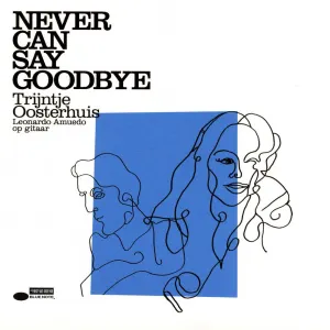 Pochette de Never Can Say Goodbye de Trijntje Oosterhuis