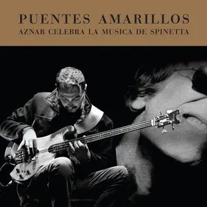 Pochette Puentes amarillos: Aznar celebra la música de Spinetta
