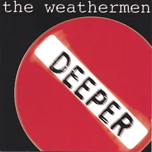 Pochette de Deeper With the Weathermen de The Weathermen