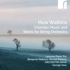 Pochette de Chamber Music and Works for String Orchestra de Huw Watkins