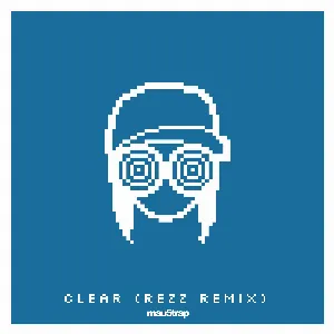 Pochette Clear (REZZ remix)