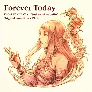 Pochette Forever Today: FINAL FANTASY XI アドゥリンの魔境 Original Soundtrack PLUS