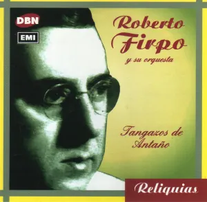 Pochette de Reliquias: Tangazos de antaño de Roberto Firpo