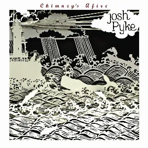 Pochette de Chimney's Afire de Josh Pyke
