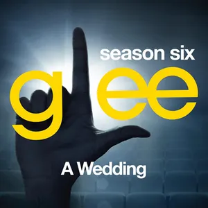 Pochette de Glee, Season 6: A Wedding de Glee Cast