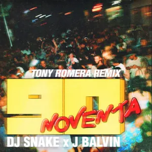 Pochette de Noventa (Tony Romera remix) de DJ Snake - J Balvin
