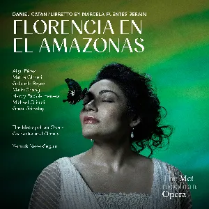 Pochette de Catán: Florencia en el Amazonas de Yannick Nézet‐Séguin - Metropolitan Opera Chorus - Metropolitan Opera Orchestra