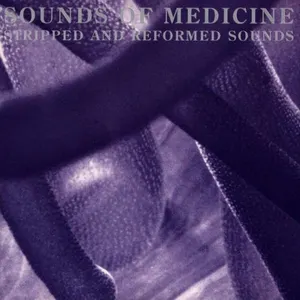 Pochette de Sounds of Medicine: Stripped and Reformed Sounds de Medicine