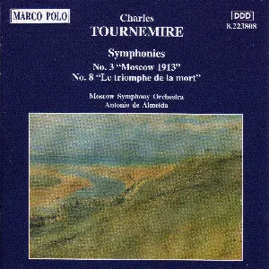 Pochette de Symphonies no. 3 "Moscow 1913" & no. 8 "Le Triomphe de la mort" de Charles Tournemire - Antonio de Almeida - Moscow Symphony Orchestra