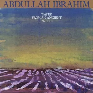 Pochette de Water From an Ancient Well de Abdullah Ibrahim