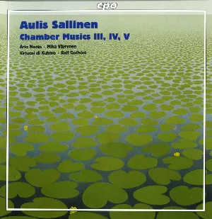 Pochette de Chamber Musics III, IV, V de Aulis Sallinen - Arto Noras - Ralf Gothóni