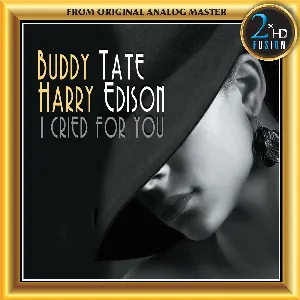 Pochette de I cried for you de Buddy Tate - Harry “Sweets” Edison