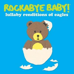 Pochette de Lullaby Renditions of The Eagles de Rockabye Baby!