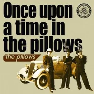 Pochette de Once upon a time in the pillows de the pillows