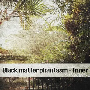 Pochette de Inner de Black Matter Phantasm