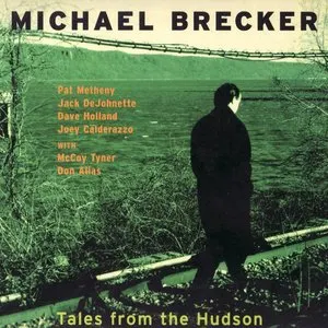 Pochette de Tales From the Hudson de Michael Brecker