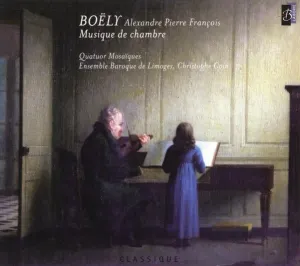 Pochette de Musique de chambre de Christophe Coin - Quatuor Mosaïques - Alexandre Pierre François Boëly - Ensemble baroque de Limoges