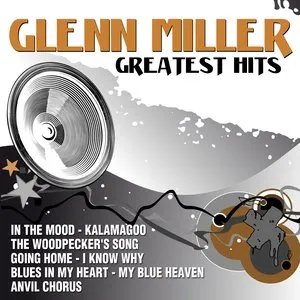 Pochette de Glenn Miller Greatest Hits de Glenn Miller Orchestra