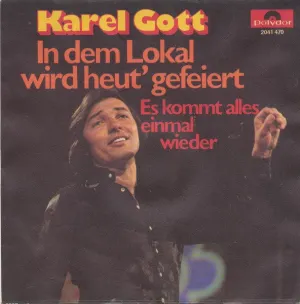 Pochette de In dem Lokal wird heut' gefeiert / Es kommt alles einmal wieder de Karel Gott