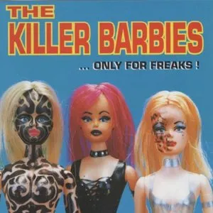 Pochette de ...Only for Freaks! de The Killer Barbies