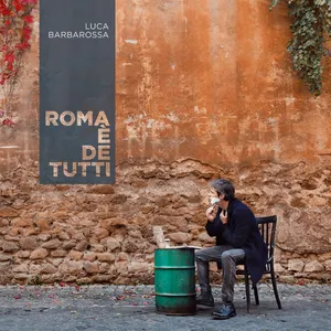 Pochette de Roma è de tutti de Luca Barbarossa