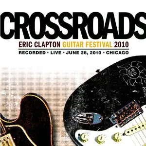 Pochette Crossroads: Eric Clapton Guitar Festival 2010