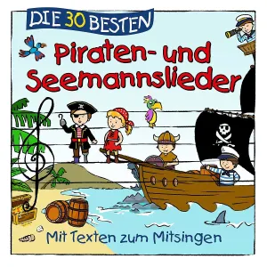 Pochette de Die 30 besten Piraten- und Seemannslieder de Simone Sommerland, Karsten Glück und die Kita-Frösche