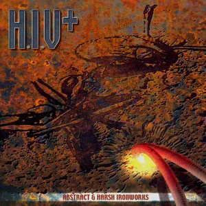 Pochette de Abstract and Harsh Ironworks de HIV+