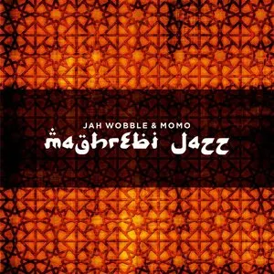 Pochette de Maghrebi Jazz de Jah Wobble