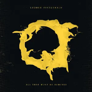 Pochette de All That Must Be (Remixes) de George FitzGerald