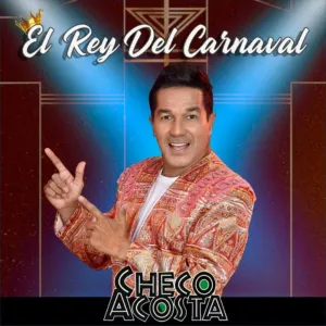 Pochette de El Rey del Carnaval de Checo Acosta