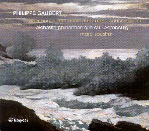 Pochette de Symphonie - Les Chants De La Mer - Concert En Fa de Marc Soustrot - Lëtzebuerger philharmoneschen Orchester