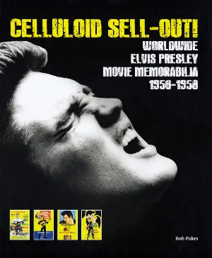Pochette Celluloid Sell‐Out!: Worldwide Elvis Presley Movie Memorabilia 1956 – 1958