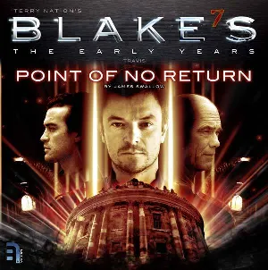 Pochette de Blake's 7 - The Early Years: Point of No Return / Eye of the Machine de James Swallow - Ben Aaronovitch