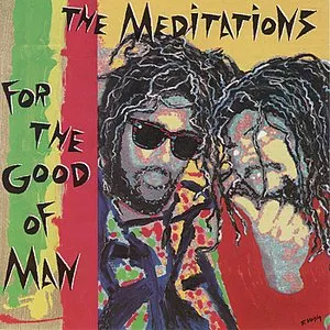 Pochette de For The Good Of Man de The Meditations