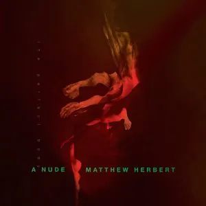 Pochette de A Nude (The Perfect Body) de Matthew Herbert
