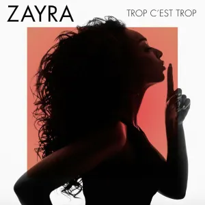 Pochette de Trop c'est trop de Zayra