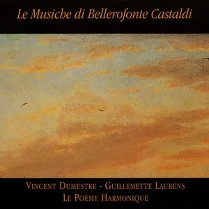 Pochette de Le Musiche di Bellerofonte Castaldi de Vincent Dumestre - Le Poème Harmonique - Guillemette Laurens
