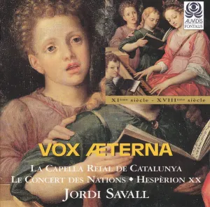 Pochette de Vox Aeterna de La Capella Reial de Catalunya - Hespèrion XXI - Jordi Savall - Le Concert des Nations