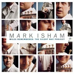Pochette de Miles Remembered: The Silent Way Project de Mark Isham