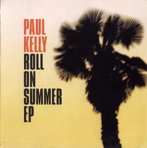 Pochette de Roll On Summer EP de Paul Kelly
