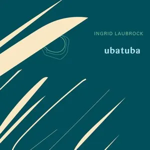 Pochette de Ubatuba de Ingrid Laubrock